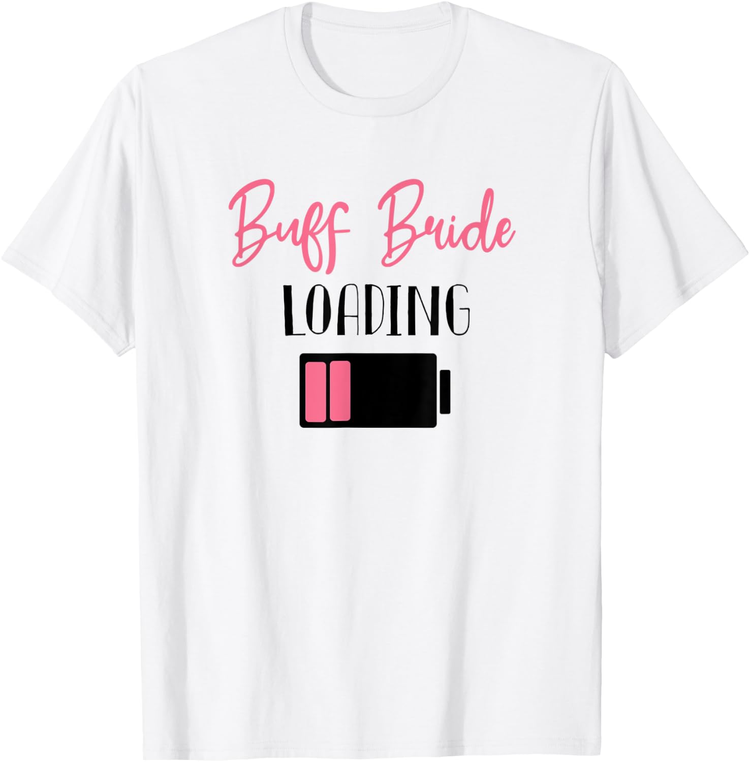 Buff Bride Loading Bride to Be Wedding Planning T-Shirt - T-Shirt | White