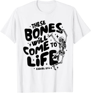 These Bones Will Come To Life Again Christian Faith Bible T-Shirt - T-Shirt | White