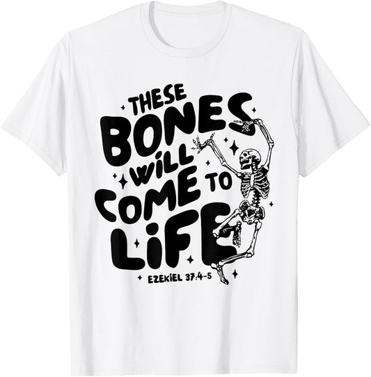These Bones Will Come To Life Again Christian Faith Bible T-Shirt - T-Shirt | White