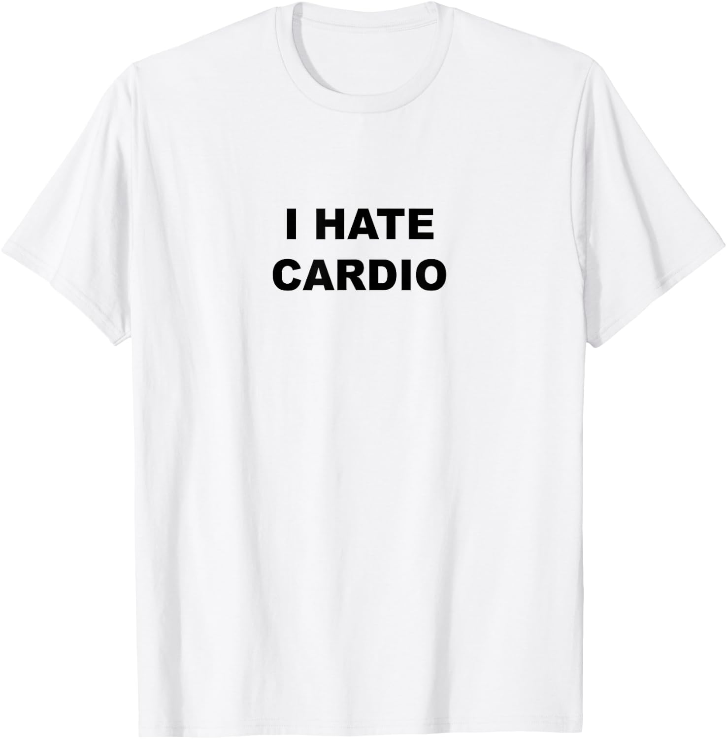 Top That Says - I Hate Card | Funny Because Cardio Sucks T-Shirt - T-Shirt | White