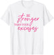 Be Stronger Than Your Excuses Shirt Workout Shirt Women Men T-Shirt - T-Shirt | White