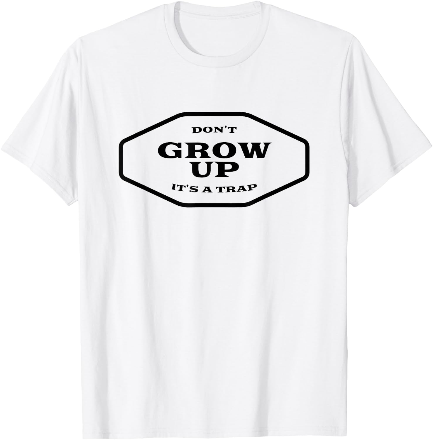 Don't Grow Up It's A Trap T-Shirt - T-Shirt | White