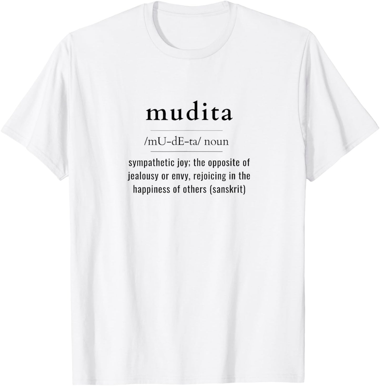 Mudita Sanskrit Word Definition Rejoicing in Joy & Happiness T-Shirt - T-Shirt | White