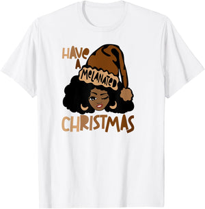 Have A Melanated Christmas Black Mrs. Claus Melanin Santa T-Shirt - T-Shirt | White
