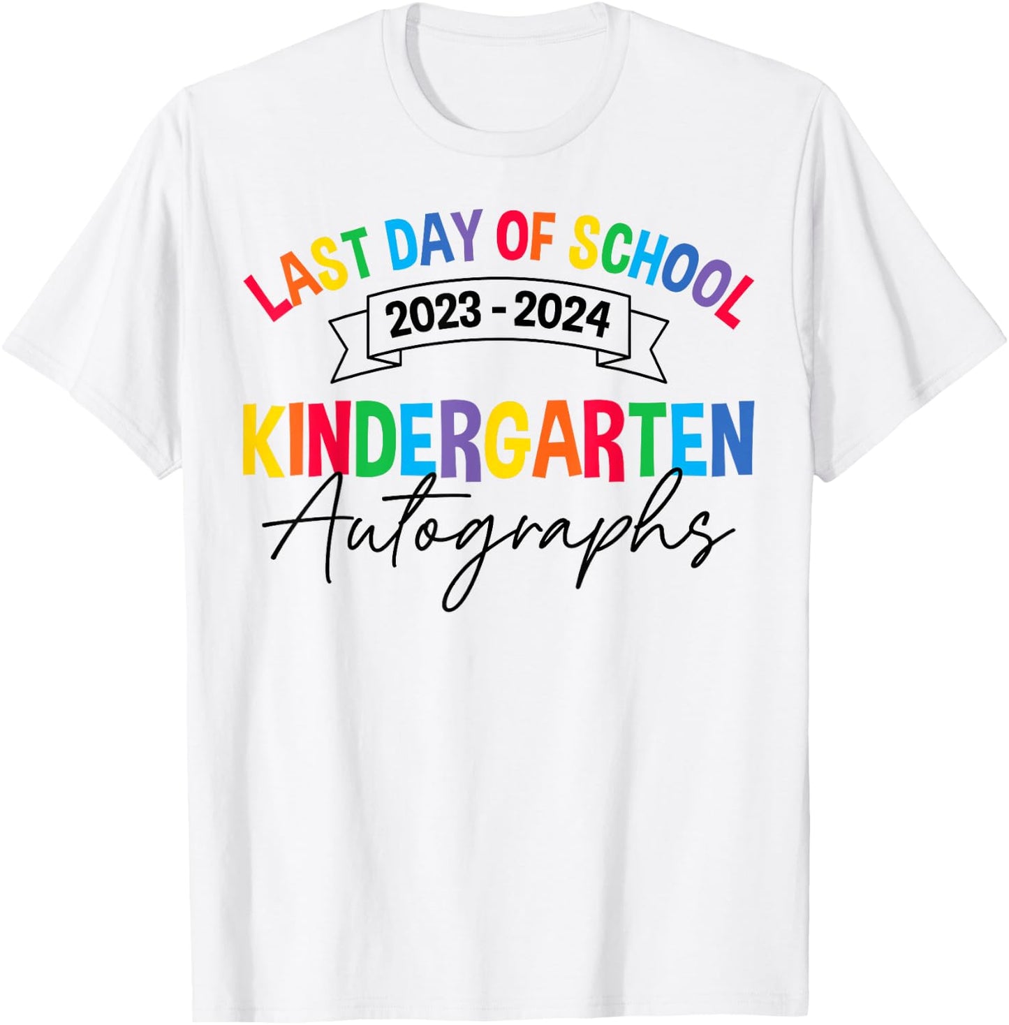 2024 Last Day of School Autograph Kindergarten Graduation T-Shirt - T-Shirt | White