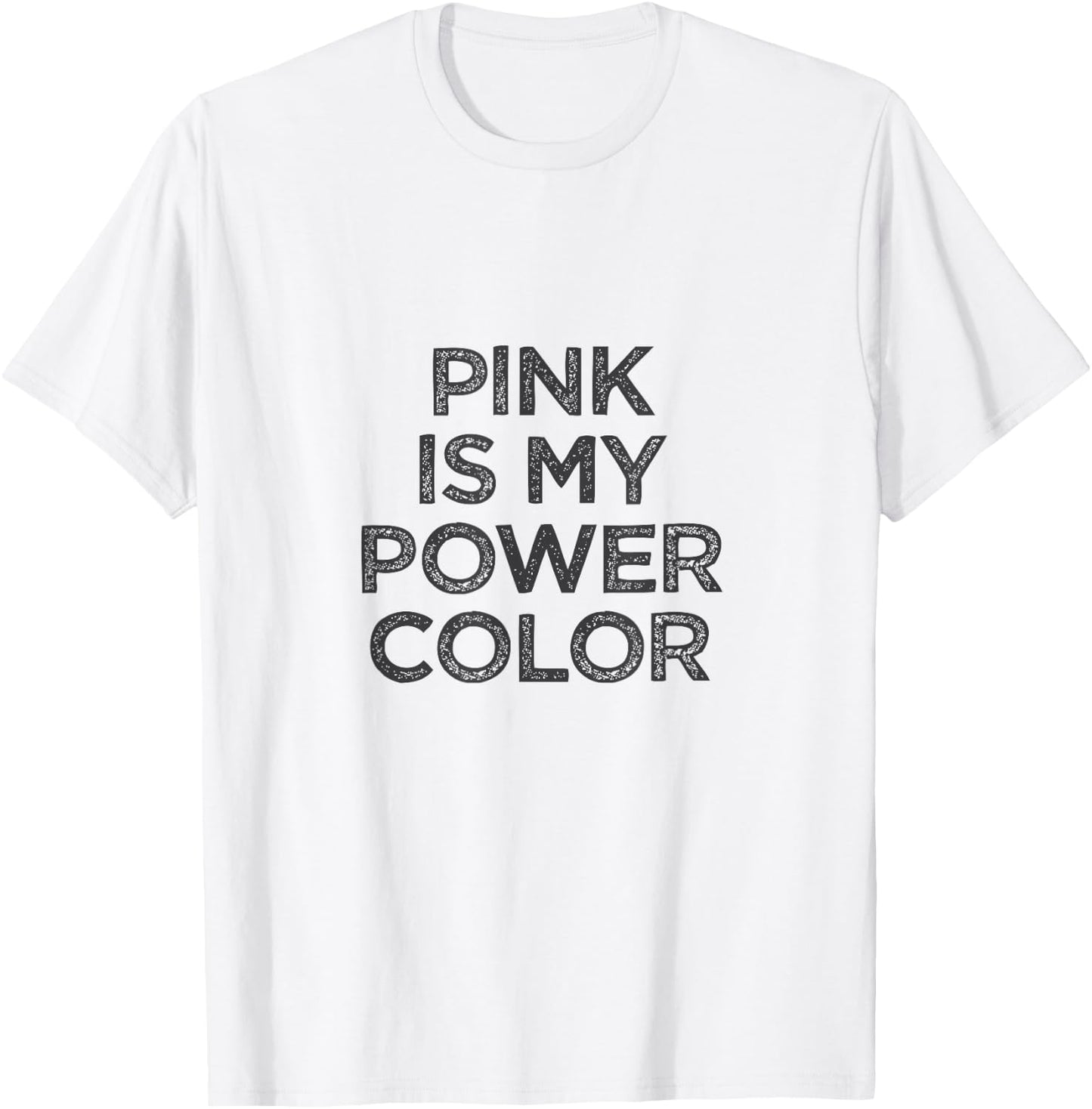 Pink Is My Power Color Fun Graphic T-Shirt - T-Shirt | White