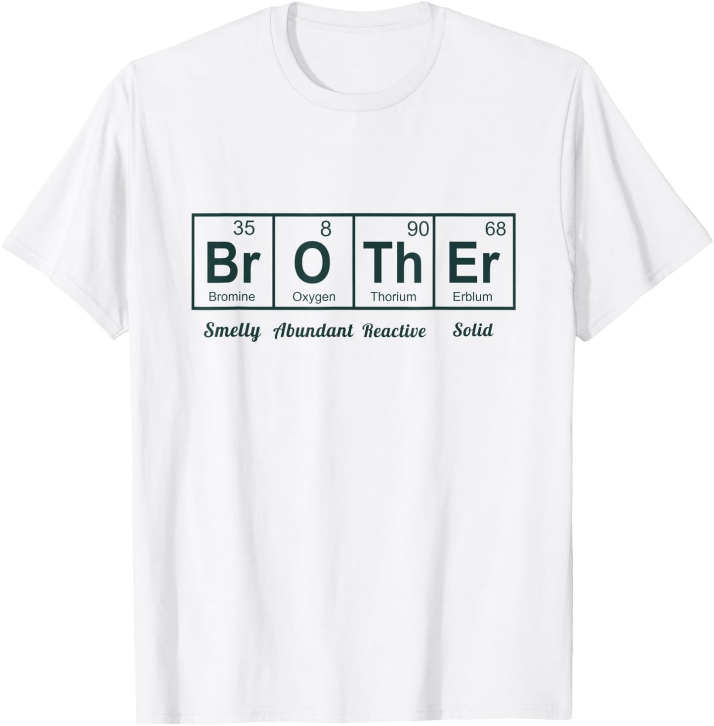 Funny Periodic Table Brother Cool Chemistry elements T-Shirt - T-Shirt | White