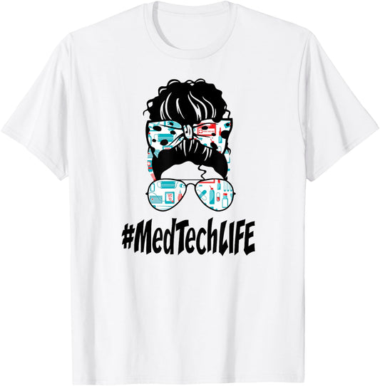 Messy Bun Med Tech LIFE Nurse 2021 Ideas Funny T-Shirt - T-Shirt | White