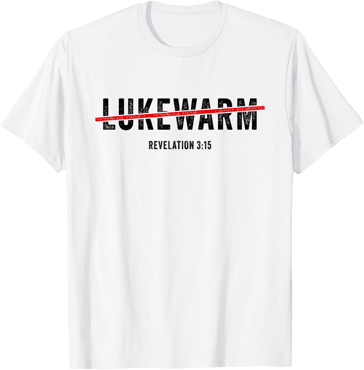 Revelation 3:15 Lukewarm – Christian Faith Gospel Evangelism T-Shirt - T-Shirt | White