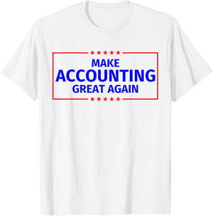 Make Accounting Great Again T-Shirt - T-Shirt | White