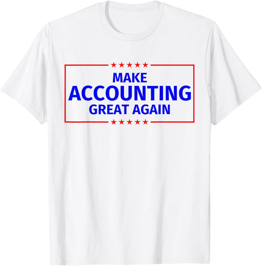 Make Accounting Great Again T-Shirt - T-Shirt | White