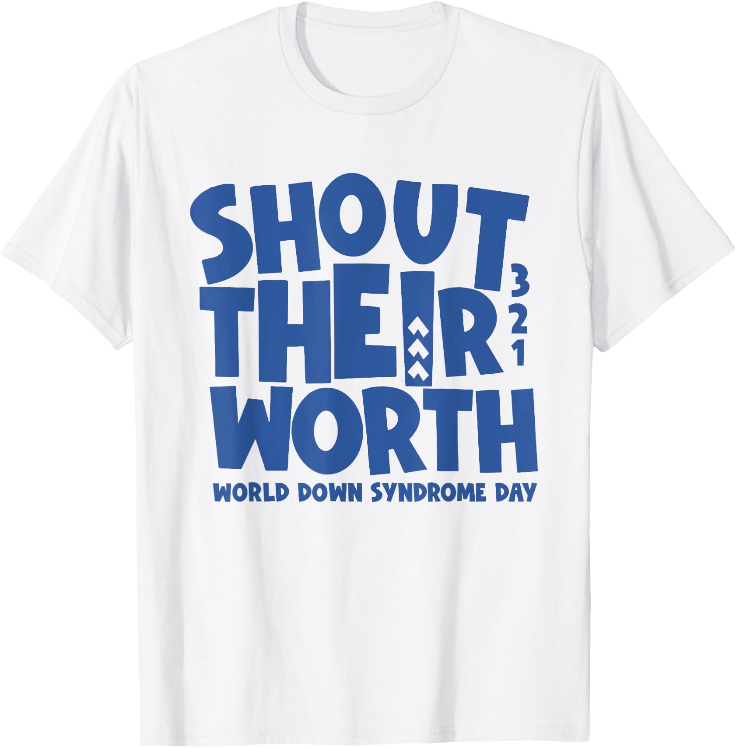 Shout Their Worth Down Syndrome Awareness Men Women Kids T-Shirt - T-Shirt | White