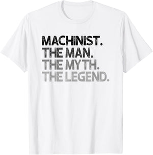 Machinist Gift Man Myth The Legend T-Shirt - T-Shirt | White