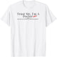 Trust Me I'm a Doctor DBA Business Administration Graduate T-Shirt - T-Shirt | White
