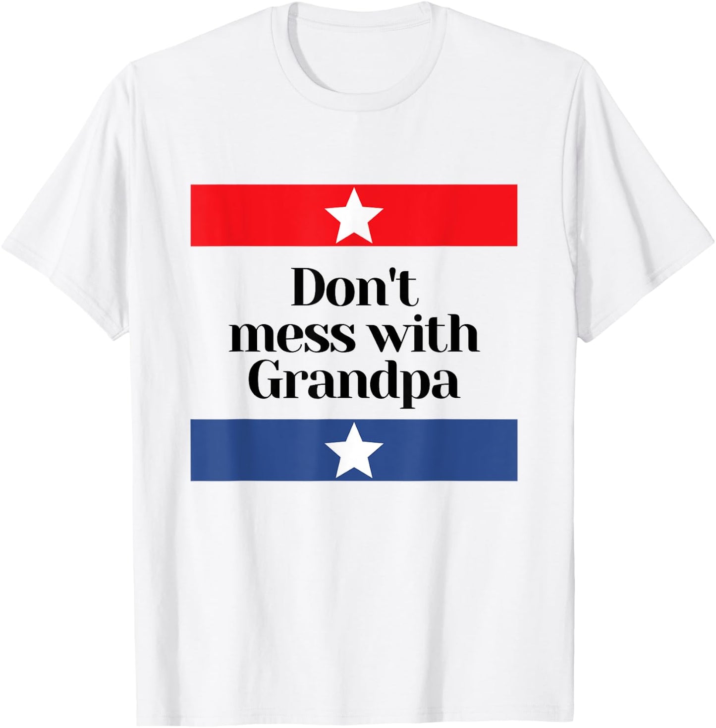 Don't Mess with Grandpa Texas Dad Granddad Grandfather T-Shirt - T-Shirt | White