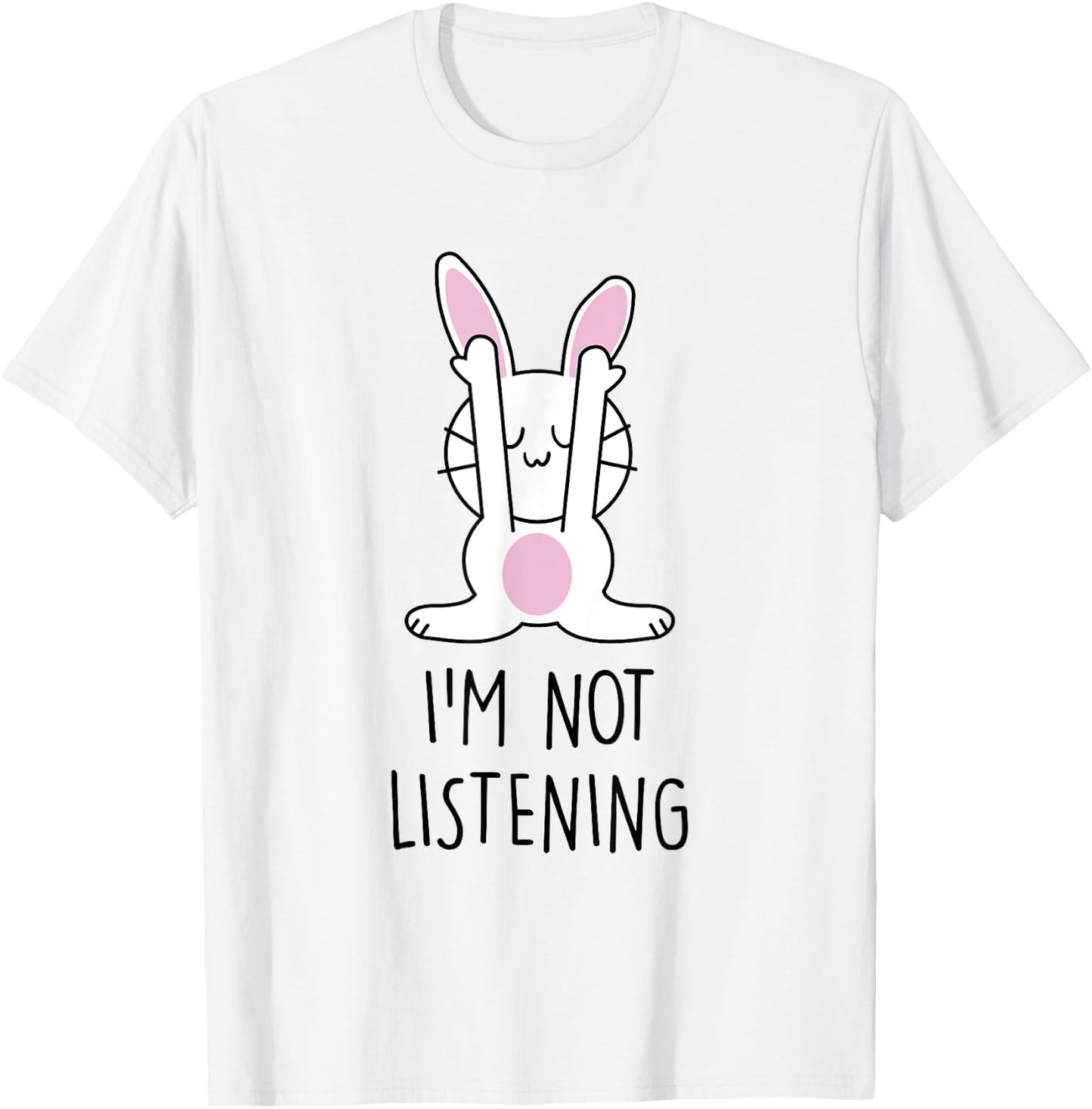 Funny Bunny My Rabbit is not Listening T-Shirt - T-Shirt | White