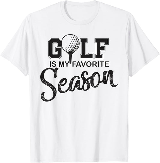 Golf is my favorite season funny gag gift women T-Shirt - T-Shirt | White