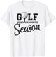 Golf is my favorite season funny gag gift women T-Shirt - T-Shirt | White