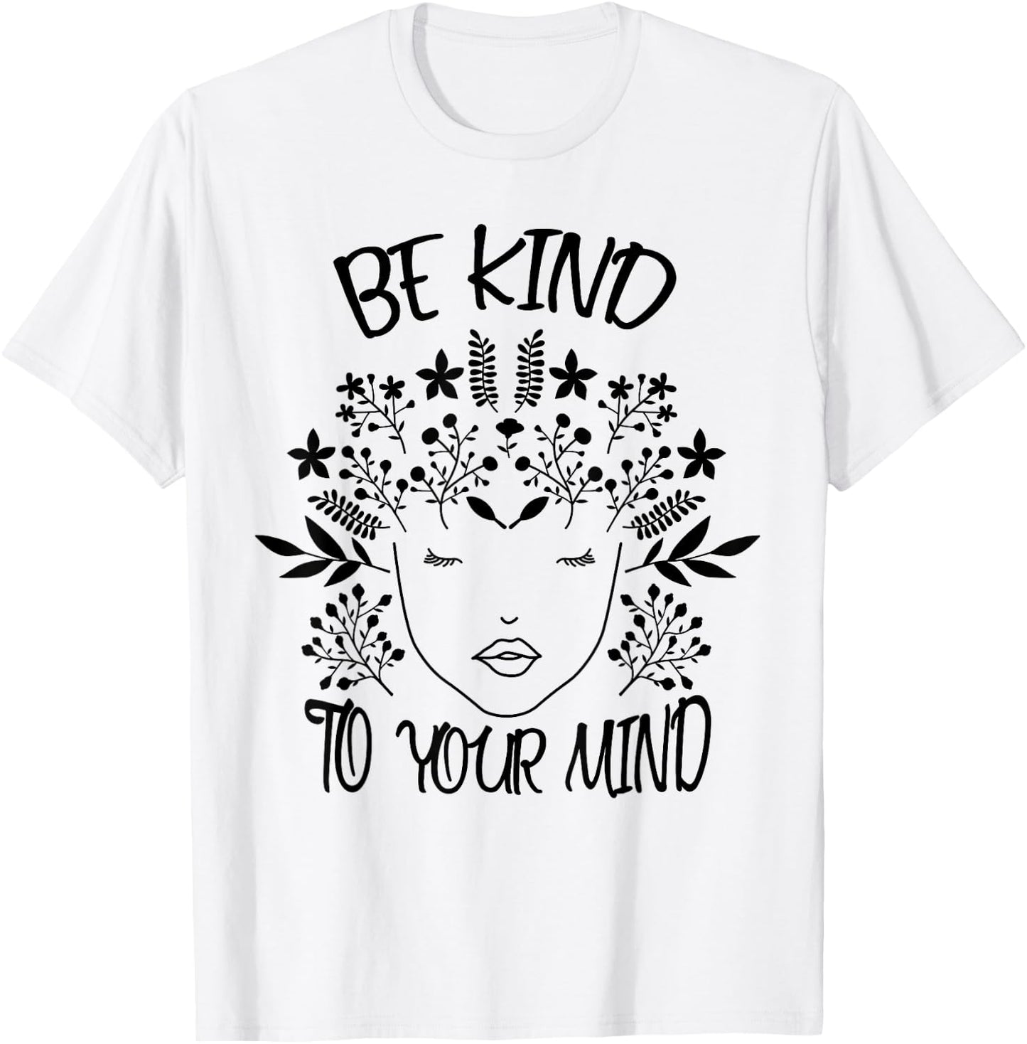Be Kind To Your Mind. Awareness for T-Shirt - T-Shirt | White