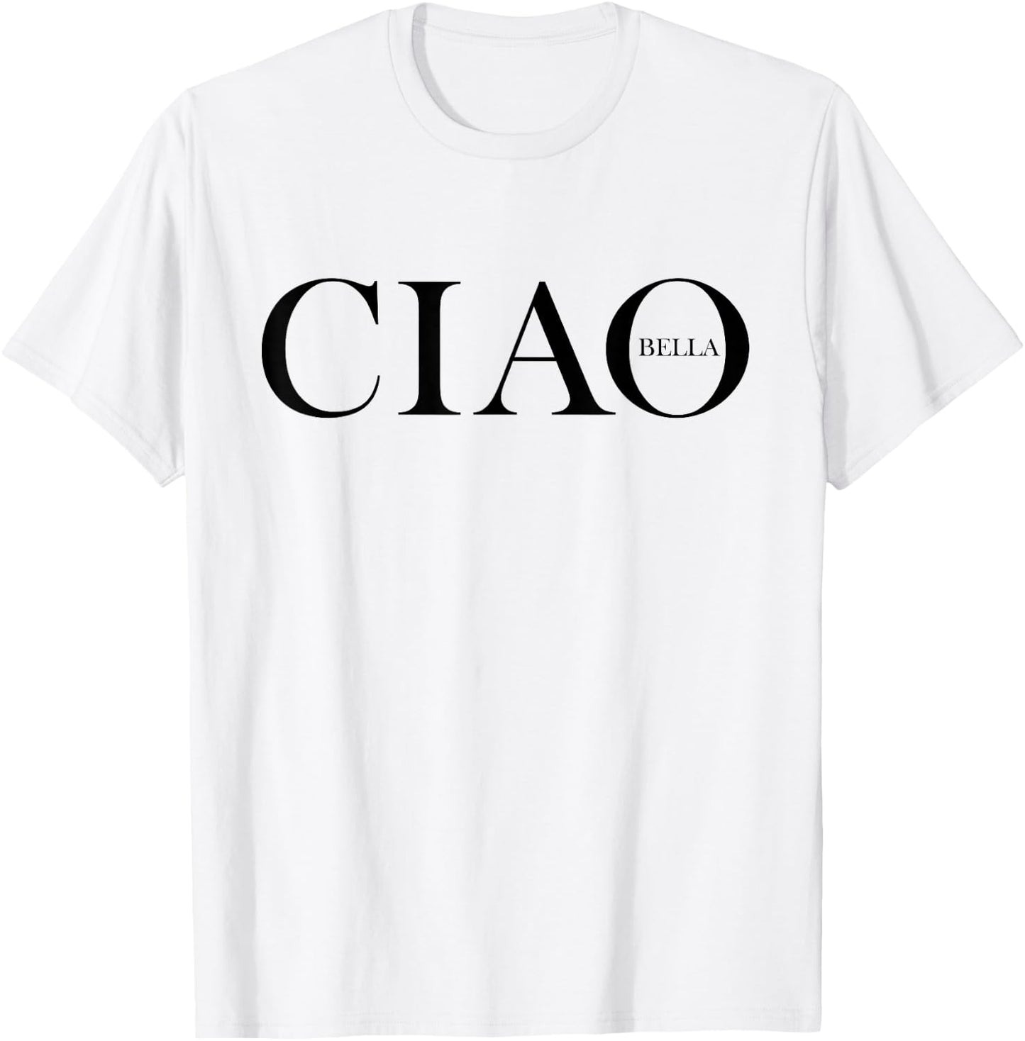 Ciao Bella Italian Greeting in Italy T-Shirt - T-Shirt | White