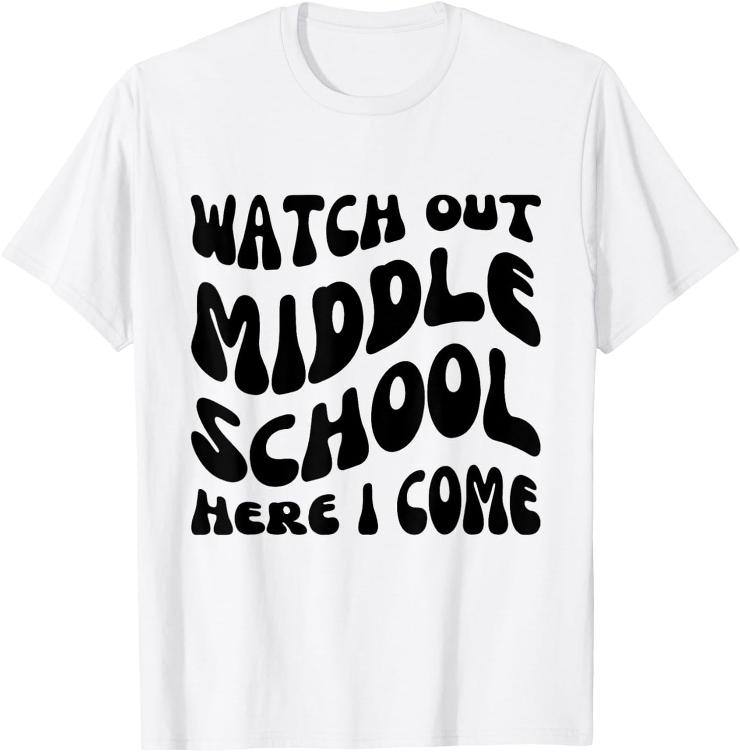Watch Out Middle School Here I Come funny back to school T-Shirt - T-Shirt | White
