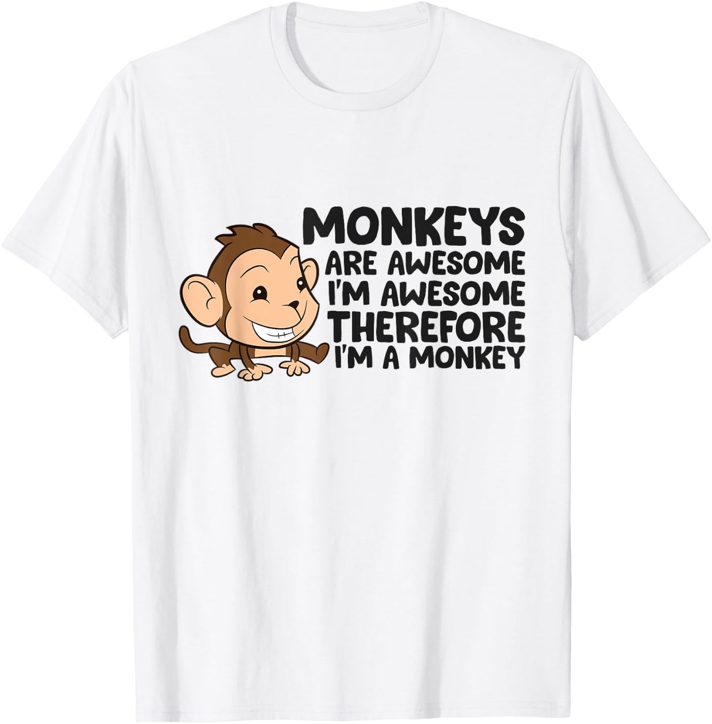Funny Monkeys Are Awesome I'm A Monkey T-Shirt - T-Shirt | White