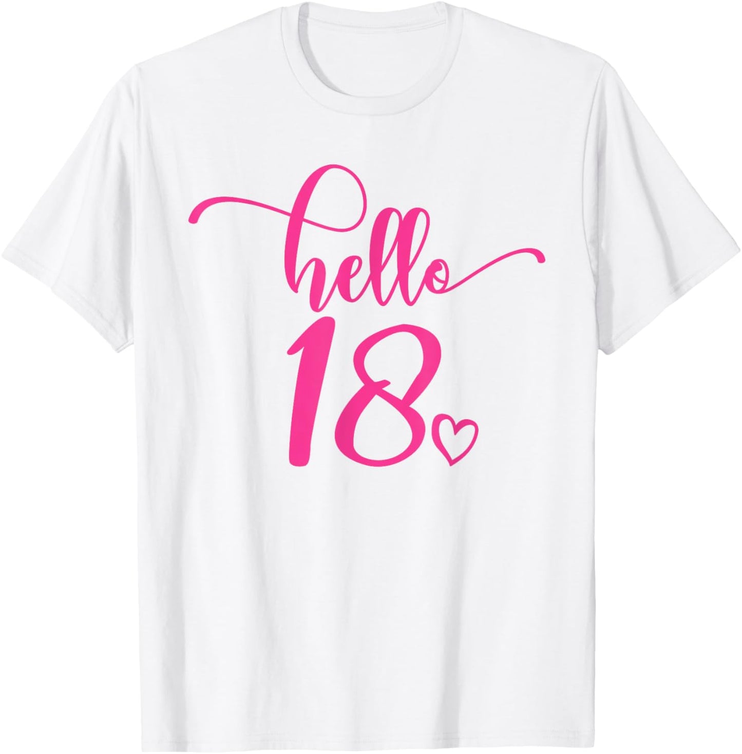 18th Birthday, Women Girls Her 18 Years Old Pink Hello 18 T-Shirt - T-Shirt | White
