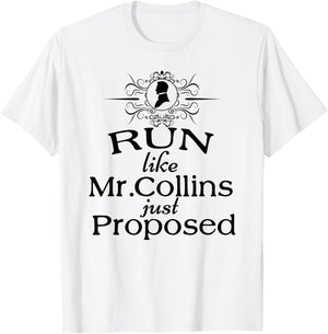 Funny Jane Austen Run Like Mr. Collins Just Proposed T-Shirt - T-Shirt | White
