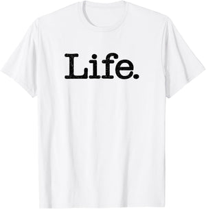 Life the Word Life on a T-Shirt - T-Shirt | White
