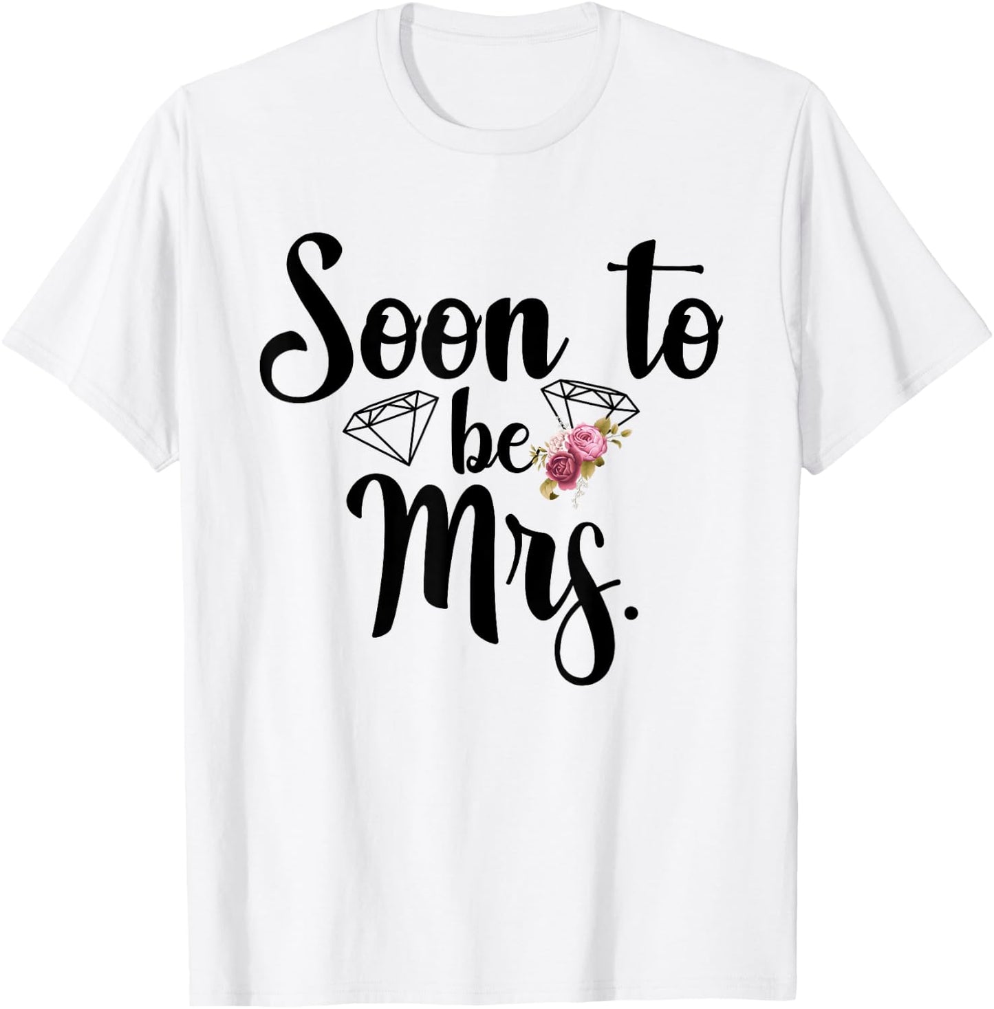 Soon To Be Mrs Bachelorette Party Gift T-Shirt - T-Shirt | White