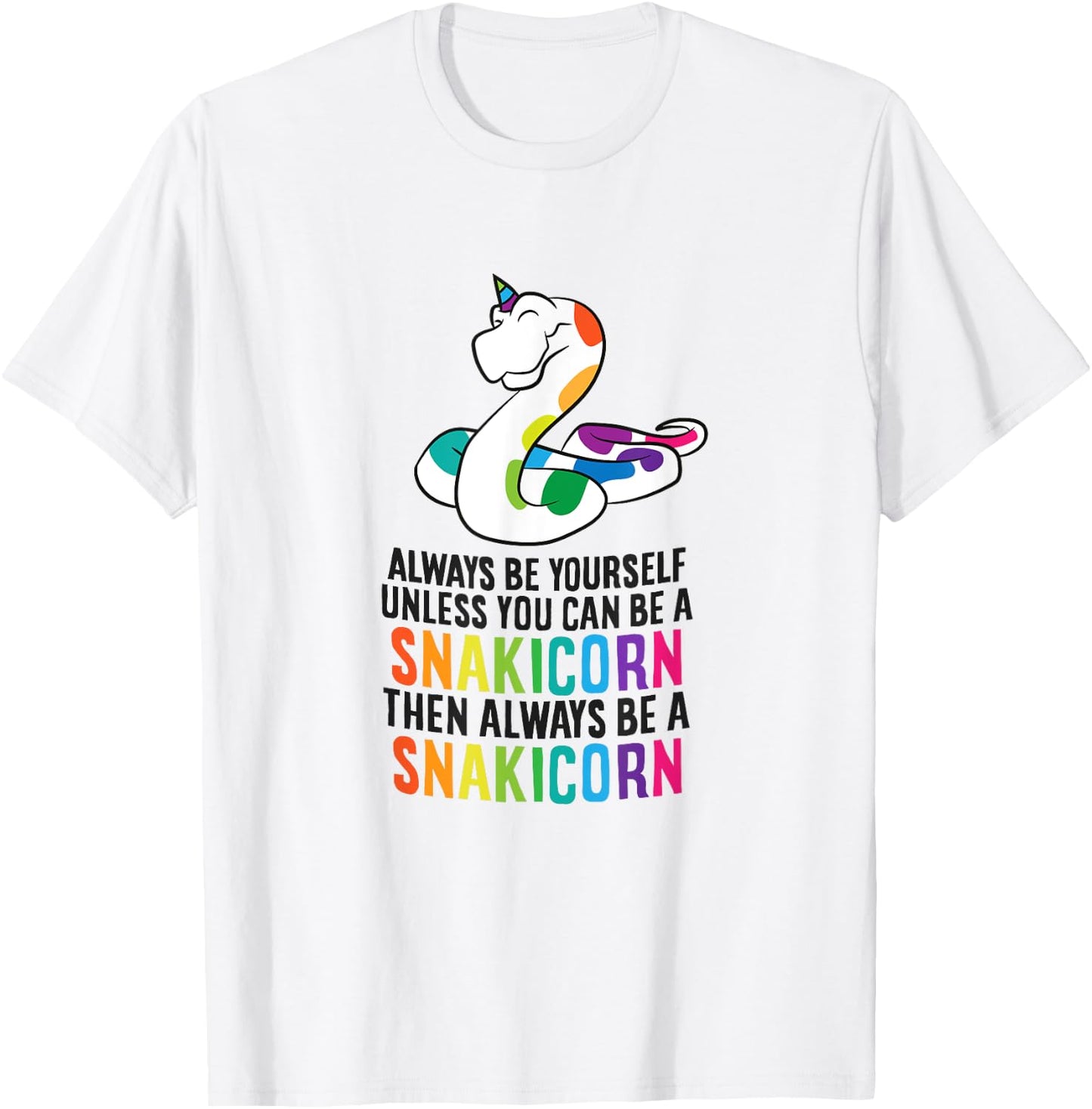 Snake Pet Always Be A Snakicorn Birthday Unicorn Snake T-Shirt - T-Shirt | White