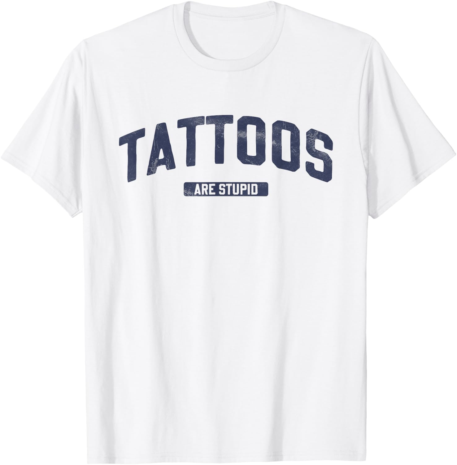 Vintage Inspired Tattoos Are Stupid Blue Font T-Shirt - T-Shirt | White