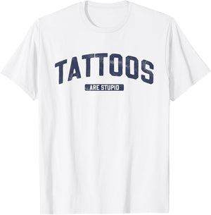 Vintage Inspired Tattoos Are Stupid Blue Font T-Shirt - T-Shirt | White