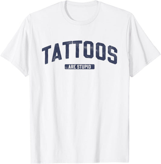 Vintage Inspired Tattoos Are Stupid Blue Font T-Shirt - T-Shirt | White