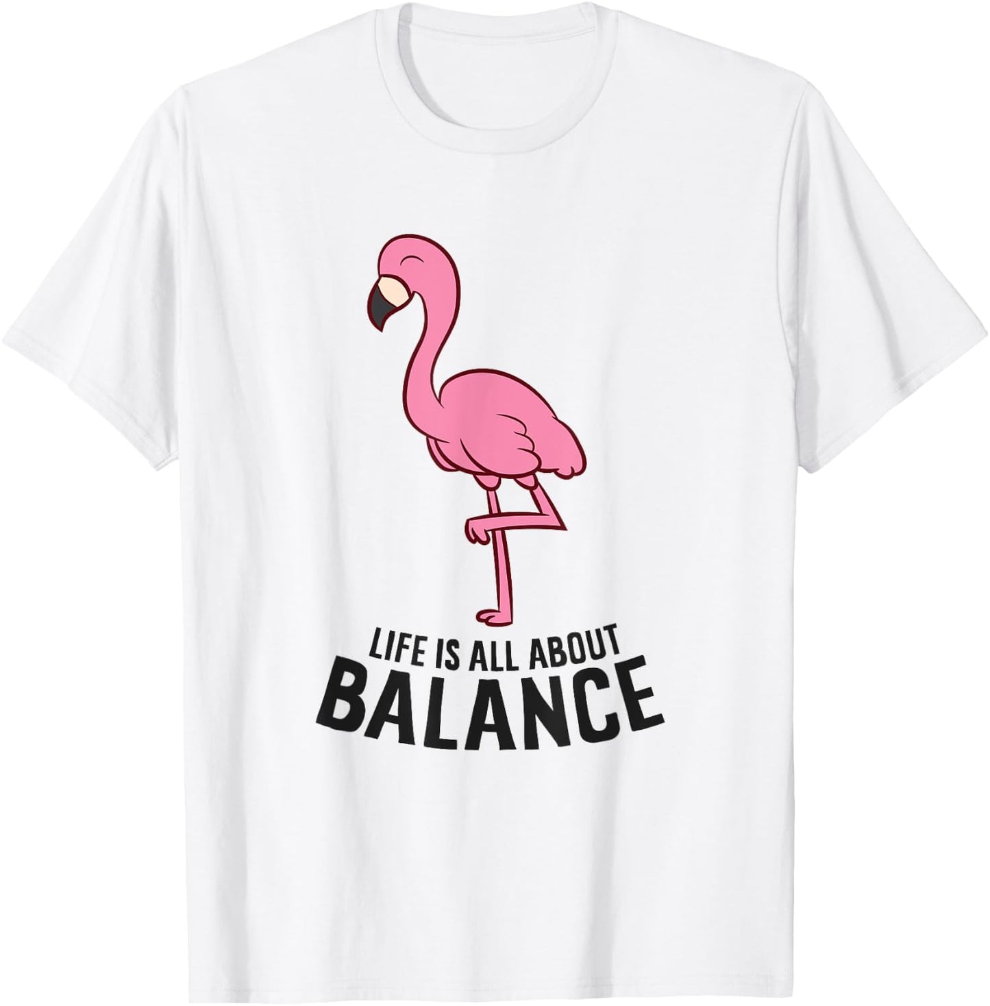 Life Is All About Balance Funny Flamingo Girl Love Flamingos T-Shirt - T-Shirt | White