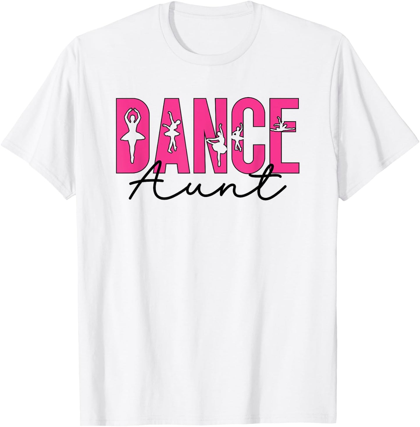 Dance Aunt Dancing Auntie Of A Dancer Aunt Dance Auntie T-Shirt - T-Shirt | White