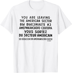 You Are Leaving The American Sector T-Shirt - T-Shirt | White