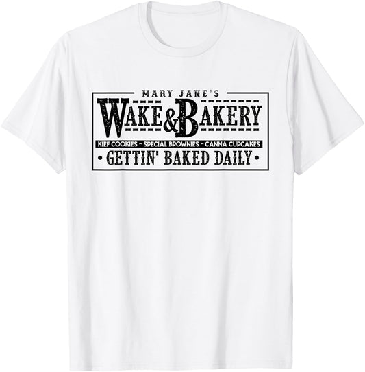 Funny Wake & Bakery Drug Cannabis Marijuana Weed Gift T-Shirt - T-Shirt | White