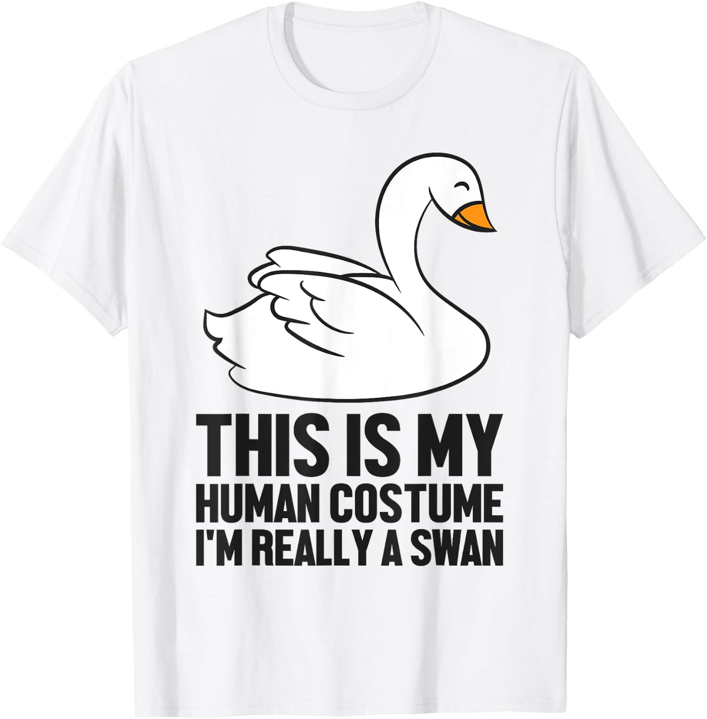 Swan Baby Gift This Is My Human Costume I'm Really A Swan T-Shirt - T-Shirt | White