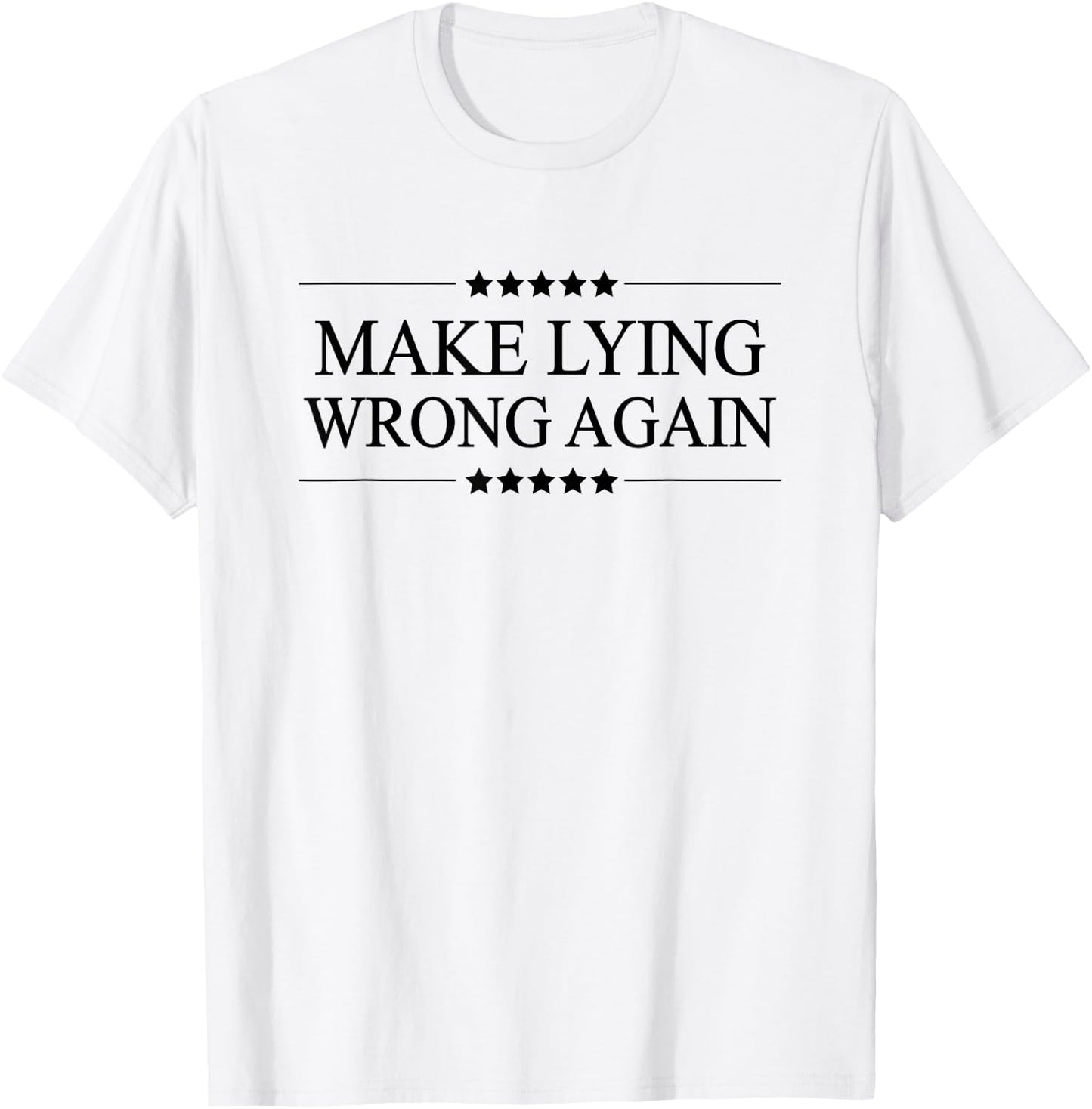 Make Lying Wrong Again T-Shirt - T-Shirt | White