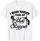 I Work Harder than an Ugly Stripper - -Adults, Grey, Small, Short Sleeve, Classic Fit T-Shirt - T-Shirt | White