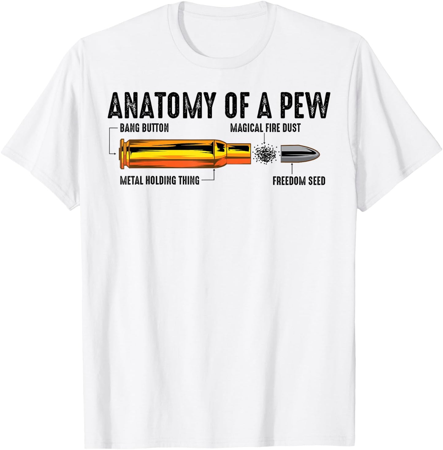 Cool Anatomy Of A Pew | Funny Gun Owner Gift Fan Bullet Ammo T-Shirt - T-Shirt | White
