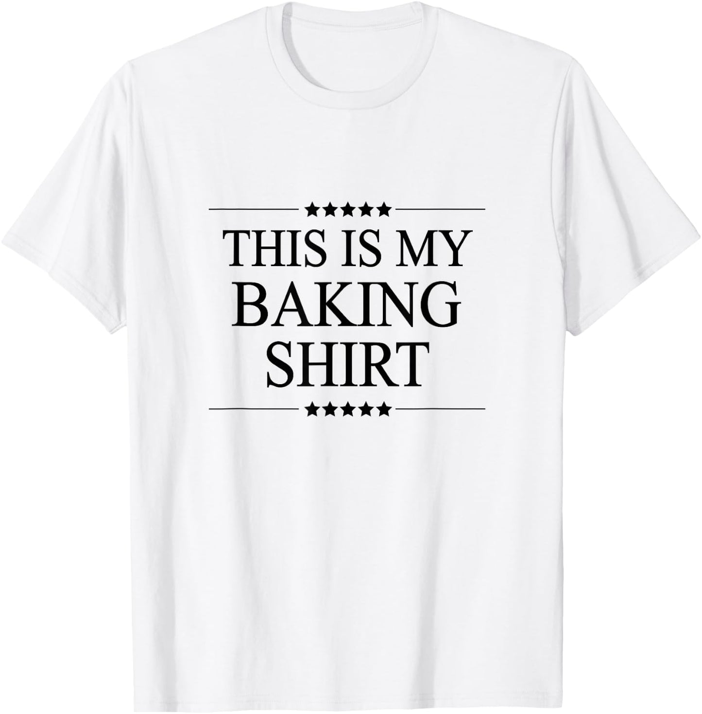 This is My BAKING Shirt Funny Gift Bakery T-Shirt - T-Shirt | White
