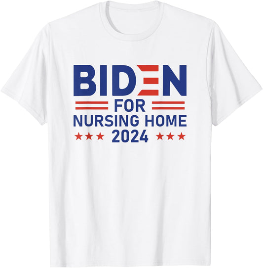 Joe Biden For Nursing Home 2024 Distressed T-Shirt - T-Shirt | White