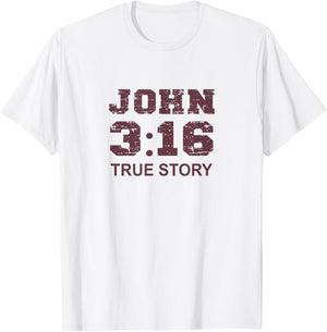 John 3 16 True Story, Faith, Bible Verse Christian women T-Shirt - T-Shirt | White