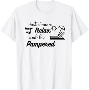 Relax and be Pampered Gift Women Casual Funny Cute T-Shirt - T-Shirt | White
