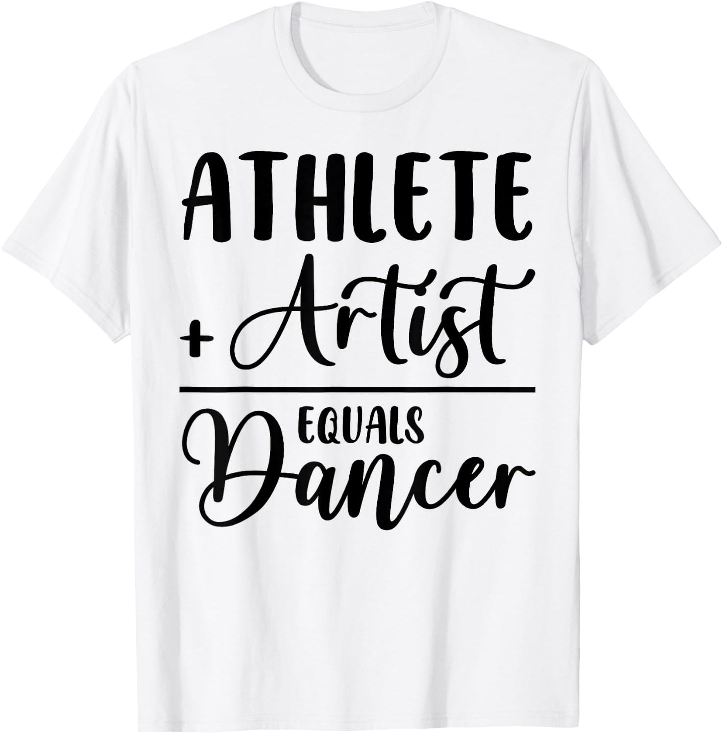 Athlete Plus Artist Equals Dancer Ballerina Teacher Student Women Kids T-Shirt - T-Shirt | White