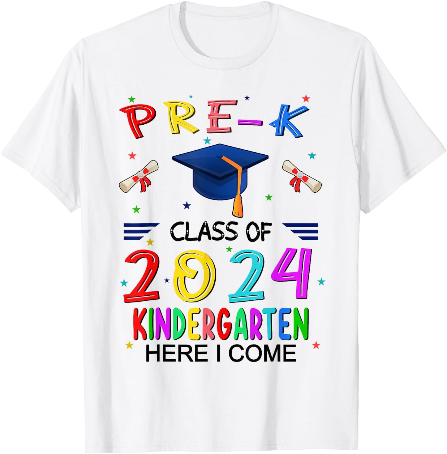 pre k graduation class 2024 kindergarten Here I Come T-Shirt - T-Shirt | White