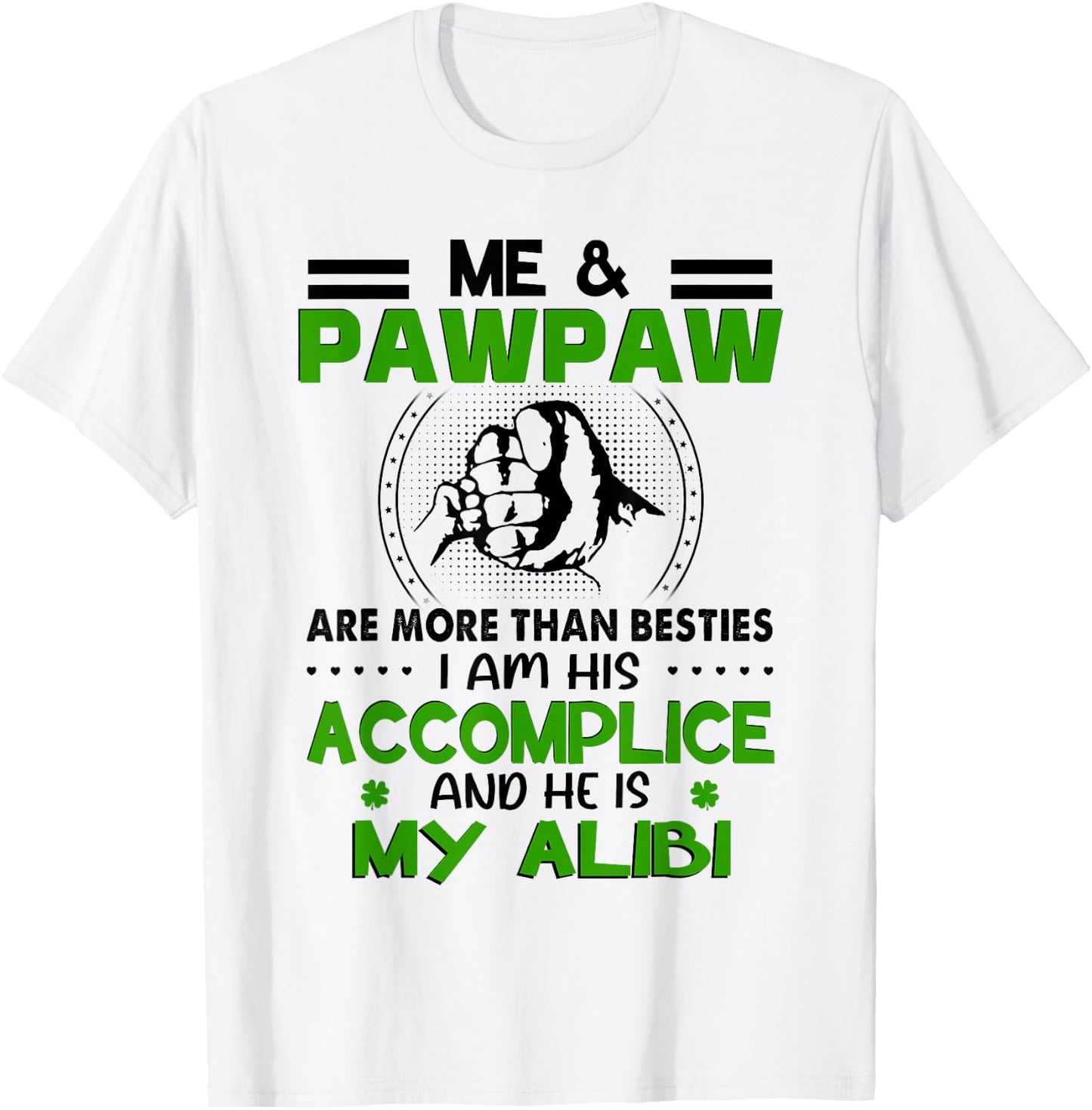 Me & Pawpaw Are More Than Besties - Funny Pawpaw Grandkids T-Shirt - T-Shirt | White