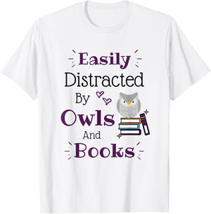 Easily Distracted by Owls and Books Owl Lover Reading Lover T-Shirt - T-Shirt | White